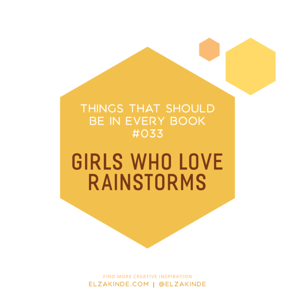 Things That Should Be In Every Book #33: Girls Who Love Rainstorms