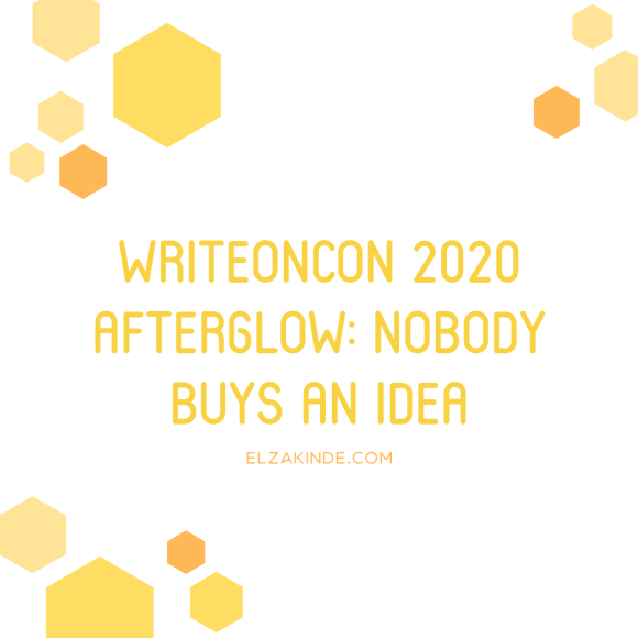 WriteOnCon 2020 Afterglow: Nobody Buys an Idea