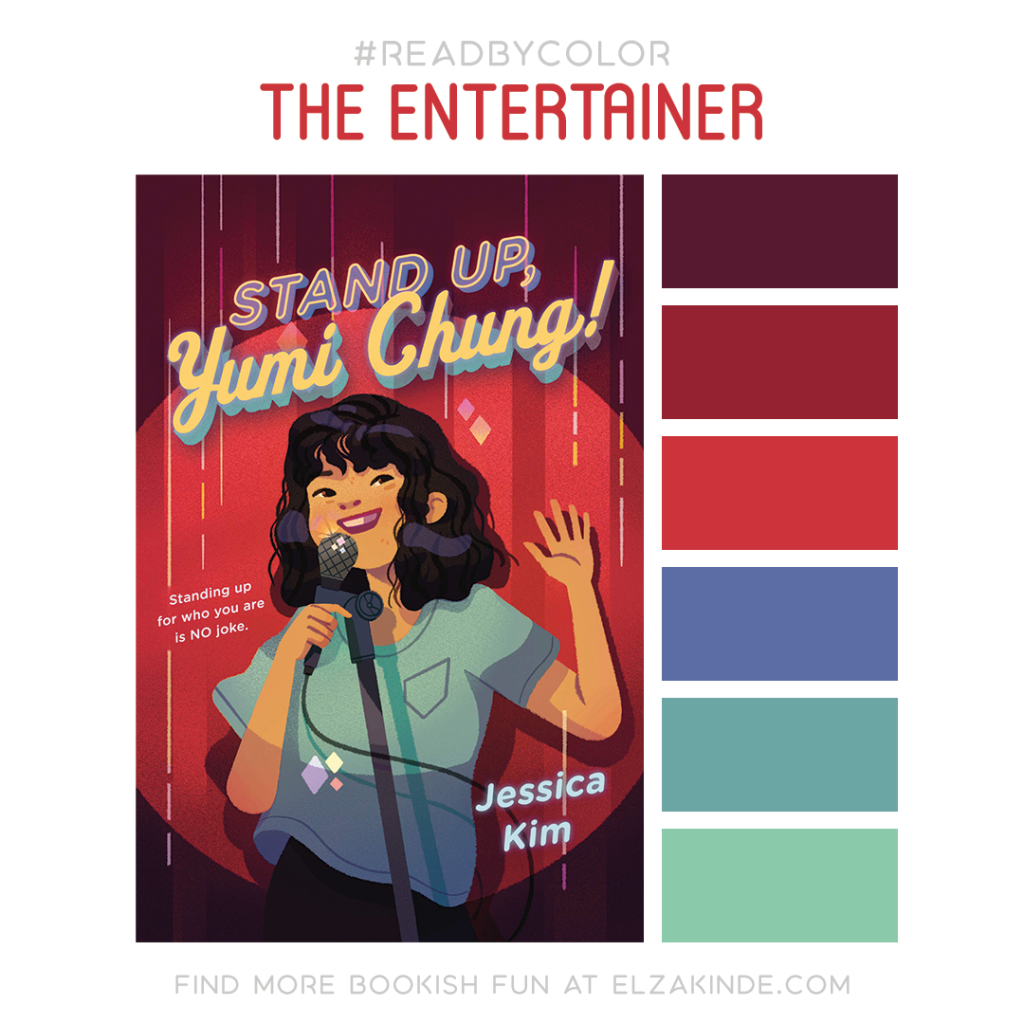 #Read By Color: The Entertainer | features the book cover of STAND UP, YUMI CHUNG! by Jessica Kim and a complimentary color palette.