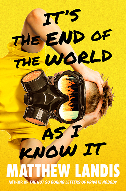 It's the End of the World As I Know It by Matthew Landis