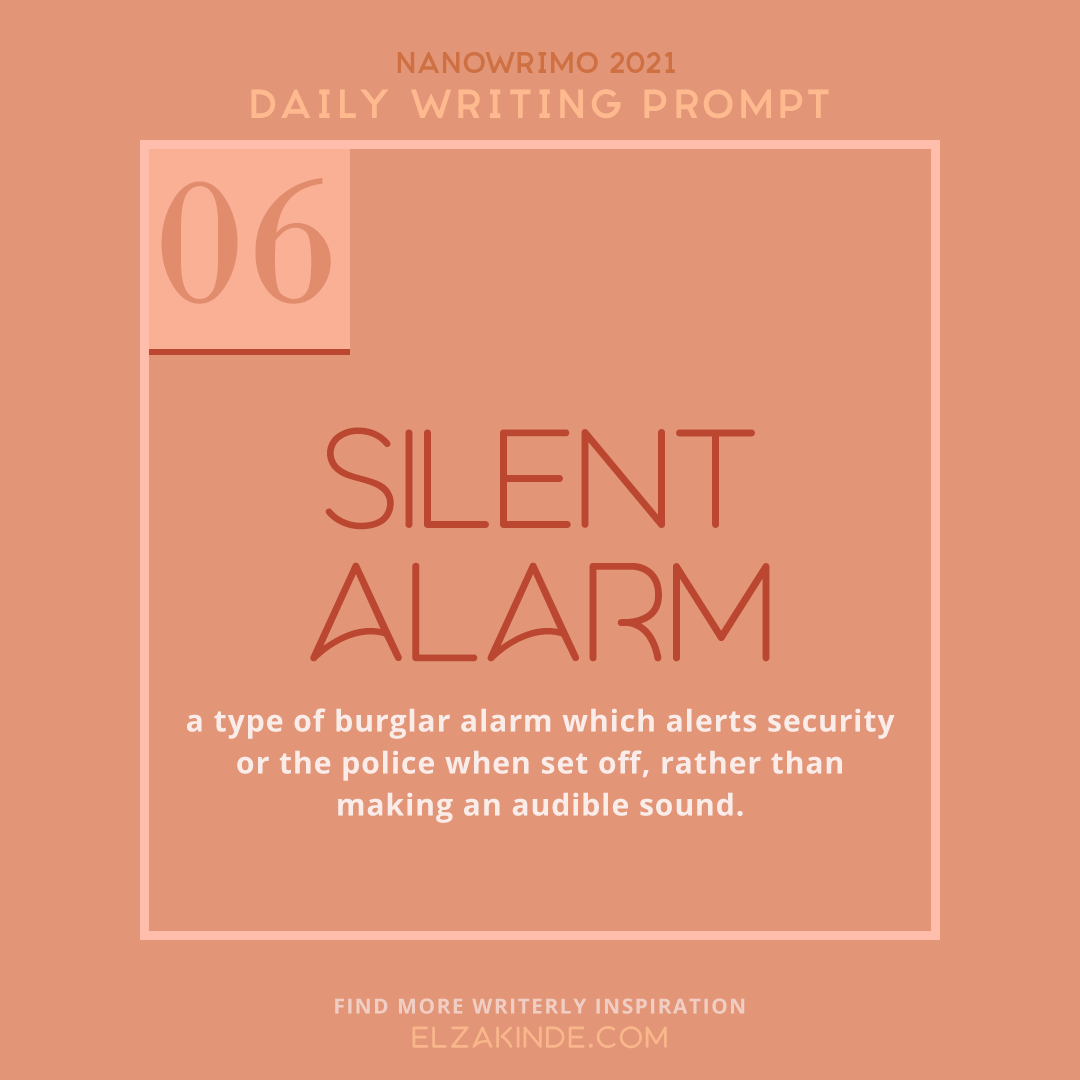 NaNoWriMo 2021 Daily Writing Prompt, Day 06: Silent Alarm