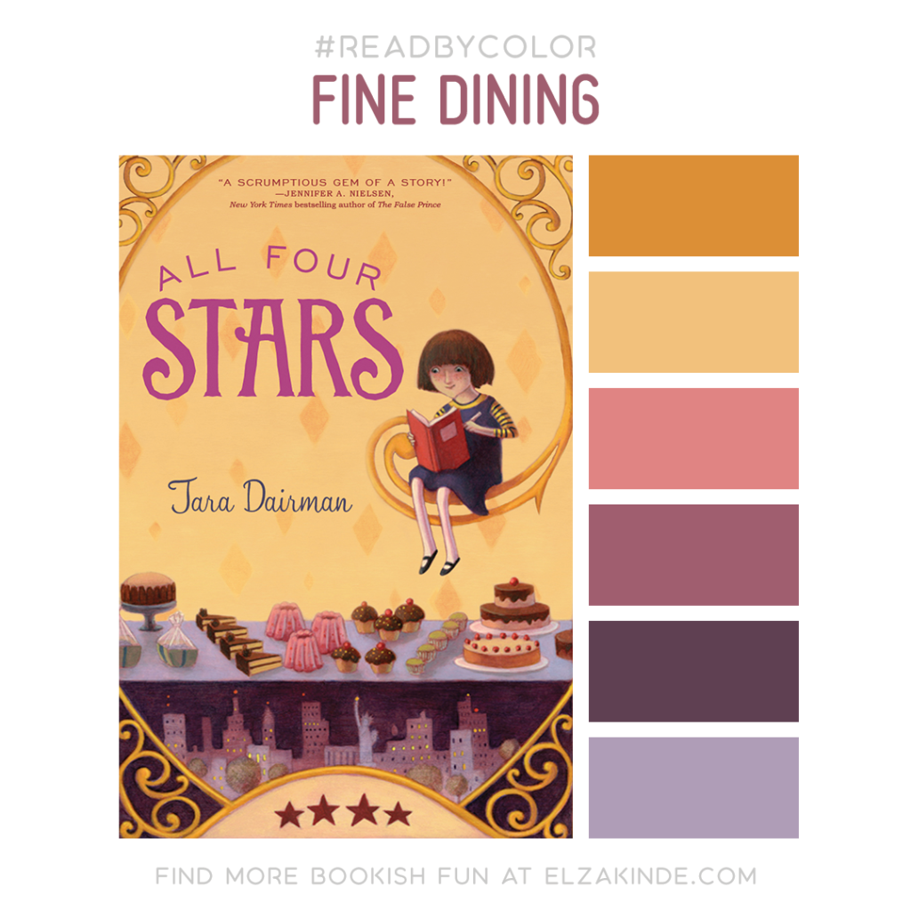 #Read By Color: Fine Dining | features the book cover of ALL FOUR STARS by Tara Dairman and a complimentary color palette.