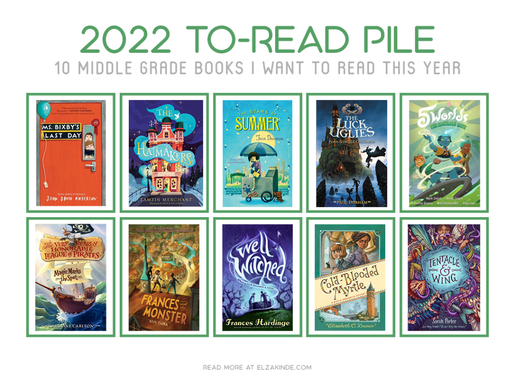 2022 To-Read Pile: 10 Middle Grade books I want to read this year
