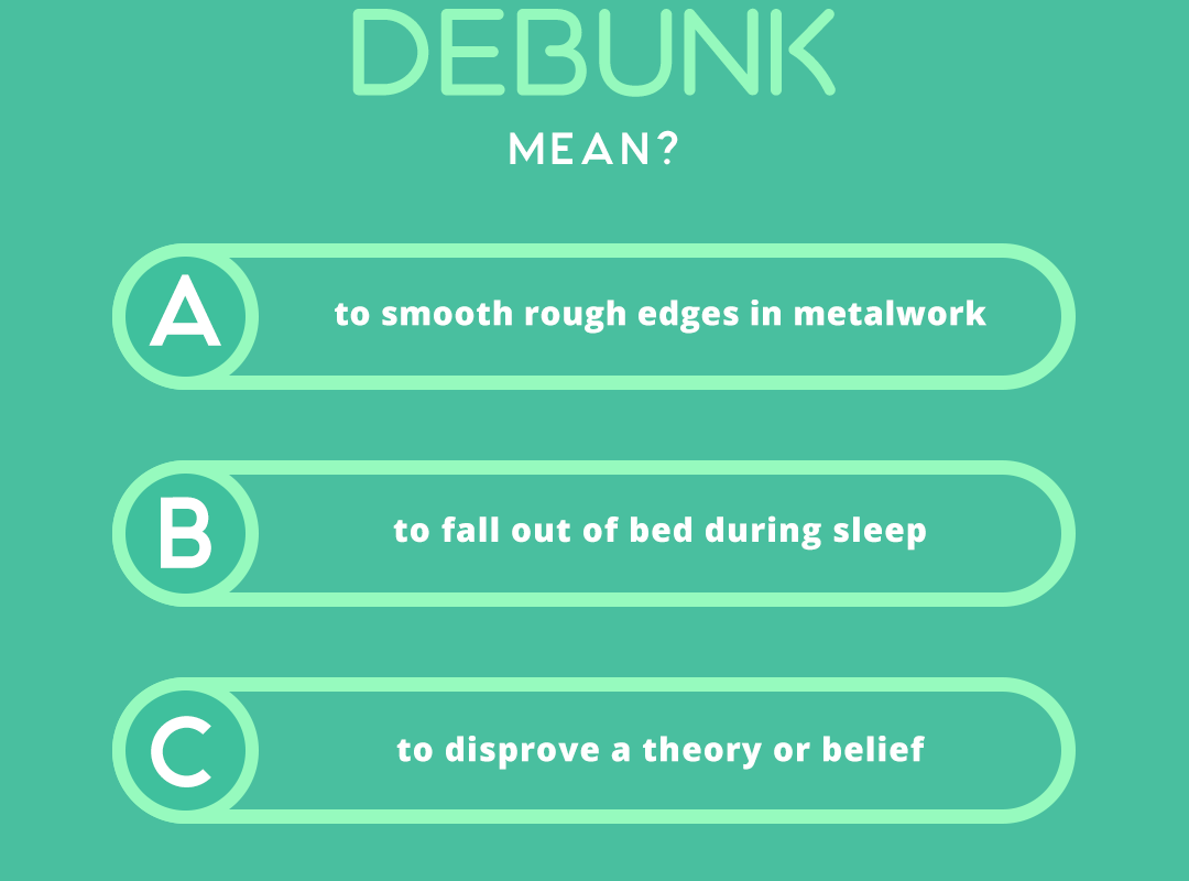 what does the word DEBUNK mean?